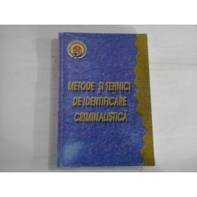 METODE SI TEHNICI DE IDENTIFICARE CRIMINALISTICA - VASILE LAPADUSI, ETC